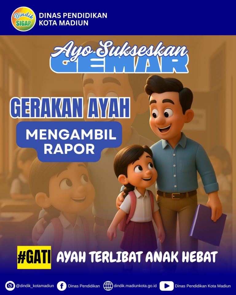 Ayo Sukseskan GEMAR! Gerakan Ayah Mengambil RaporAyah Terlibat, Anak HebatDinas Pendidikan Kota